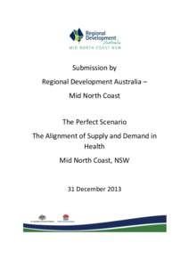 Submission by Regional Development Australia – Mid North Coast The Perfect Scenario The Alignment of Supply and Demand in Health