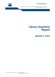 Library Quarterly Report Quarter 2, 2013 Departmental Report – Library Quarter 2, 2013