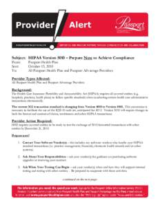 HIPAA Version 5010 – Prepare Now to Achieve Compliance[removed]Provider Alert - Passport Health Plan