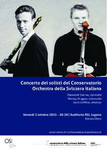 Concerto dei solisti del Conservatorio Orchestra della Svizzera italiana Oleksandr Sternat, clarinetto Nikolay Shugaev, violoncello Kevin Griffiths, direttore