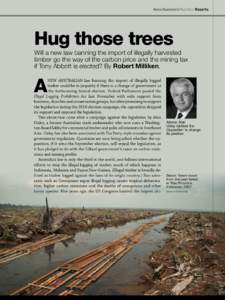 Anne Summers Reports / Reports  Hug those trees Will a new law banning the import of illegally harvested timber go the way of the carbon price and the mining tax