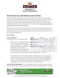 DEPARTMENT OF BUDGET & MANAGEMENT New Forms for Your 2015 Federal Income Tax Filing When the Affordable Care Act (also known as healthcare reform, or the ACA for short) was passed, it came with a host of reporting requir