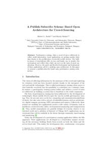 A Publish-Subscribe Scheme Based Open Architecture for Crowd-Sourcing R´ obert L. Szab´o1,2 and K´ aroly Farkas1,3 1