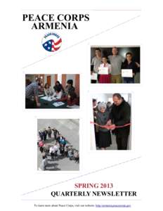 PEACE CORPS ARMENIA SPRING 2013 QUARTERLY NEWSLETTER To learn more about Peace Corps, visit our website: http://armenia.peacecorps.gov