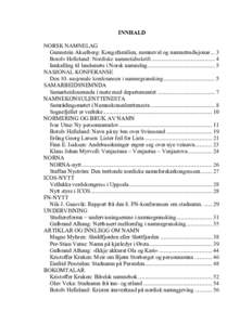 INNHALD NORSK NAMNELAG Gunnstein Akselberg: Kongefamilien, namneval og namnetradisjonarBotolv Helleland: Nordiske namnetidsskrift ............................................ 4 Innkalling til landsmøte i Norsk na