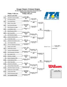 Cougar Classic- Crimson Singles An Intercollegiate Tennis Association Sanctioned Event Washington State University  Friday 11:00 a.m.
