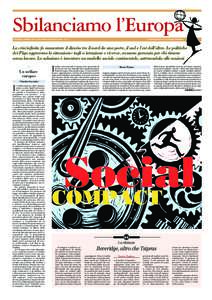 Sbilanciamo l’Europa VENERDÌ 4 APRILE 2014 WWW.SBILANCIAMOCI.INFO - N˚11 SUPPLEMENTO AL NUMERO ODIERNO  La crisi infinita fa aumentare il divario tra il nord da una parte, il sud e l’est dall’altra. Le politiche