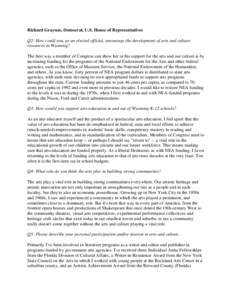 Richard Grayson, Democrat, U.S. House of Representatives Q2: How could you, as an elected official, encourage the development of arts and culture resources in Wyoming? The best way a member of Congress can show her or hi