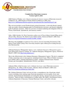 Complete list of hurricane resources Version April 13, [removed]Friends of Florida. (n.d.). Disaster planning for historic resources [Electronic resource]. Tallahassee, FL: 1000 Friends of Florida. Retrieved March 24, 2