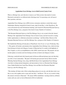 PRESS RELEASE  FOR IMMEDIATE RELEASE Appalachian Forest Heritage Area to Hold Garrett County Event What is a Heritage Area, and what does it mean to you? Did you know that much of western