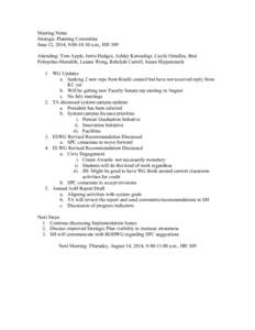 Meeting Notes Strategic Planning Committee June 12, 2014, 9:00-10:30 a.m., HH 309 Attending: Tom Apple, Jerris Hedges, Ashley Kawashigi, Cecily Ornelles, Bret Polopolus-Meredith, Laiana Wong, Rebekah Carroll, Susan Hippe