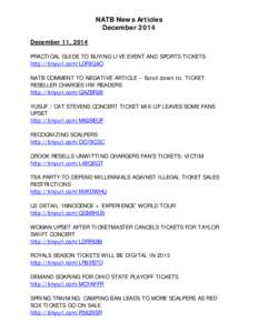 NATB News Articles December 2014 December 11, 2014 PRACTICAL GUIDE TO BUYING LIVE EVENT AND SPORTS TICKETS http://tinyurl.com/LDF8G9O NATB COMMENT TO NEGATIVE ARTICLE – Scroll down to: TICKET