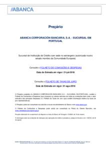 Preçário ABANCA CORPORACIÓN BANCARIA, S.A. - SUCURSAL EM PORTUGAL Sucursal de Instituição de Crédito com sede no estrangeiro (autorizada noutro estado membro da Comunidade Europeia)