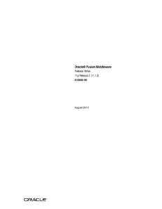 Oracle® Fusion Middleware Release Notes 11g Release[removed]E35820-08  August 2014