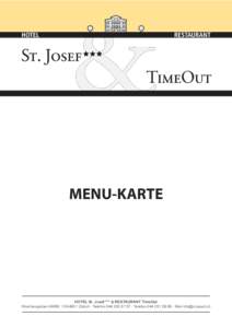 MENU-KARTE  HOTEL St. Josef *** & RESTAURANT TimeOut HirschengrabenCH-8001 Zürich TelefonTelefaxMail   Für den kleinen Hunger