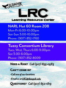 LRC  Learning Resource Center NARL Hut 60 Room 208 Mon-Fri 6:00-10:00pm