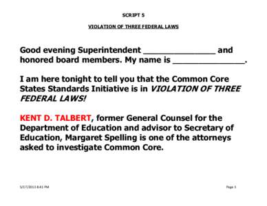 SCRIPT 5 VIOLATION OF THREE FEDERAL LAWS Good evening Superintendent ______________ and honored board members. My name is ______________. I am here tonight to tell you that the Common Core