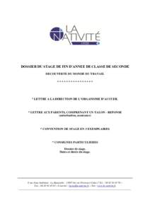 DOSSIER DU STAGE DE FIN D’ANNEE DE CLASSE DE SECONDE DECOUVERTE DU MONDE DU TRAVAIL **************** * LETTRE A LA DIRECTION DE L’ORGANISME D’ACCUEIL