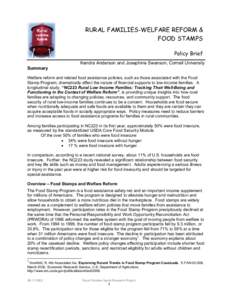 RURAL FAMILIES-WELFARE REFORM & FOOD STAMPS Policy Brief Kendra Anderson and Josephine Swanson, Cornell University Summary Welfare reform and related food assistance policies, such as those associated with the Food