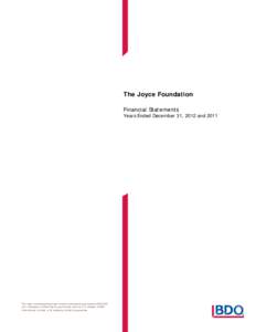 The Joyce Foundation Financial Statements Years Ended December 31, 2012 andThe report accompanying these financial statements was issued by BDO USA,