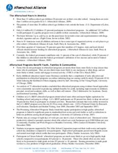 AF T E R S C H OOL F OR AL L  The Afterschool Hours in America •  More than 15 million school-age children (26 percent) are on their own after school. Among them are more