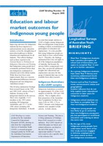 LSAY Briefing Number 10 August 2005 Education and labour market outcomes for Indigenous young people