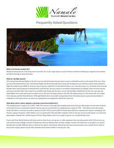 Frequently Asked Questions  Where is the Namale Resort & Spa located ? Namale is located outside the town of Savusavu, on the island of Vanua Levu, in the country of Fiji. What is the climate/weather like? Maximum temper