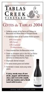 CÔTES de TABLAS 2004 • California project of the Perrins of Château de Beaucastel and Robert Haas of Vineyard Brands. • A traditional blend of red Southern Rhône varietals: 64% Grenache 16% Syrah