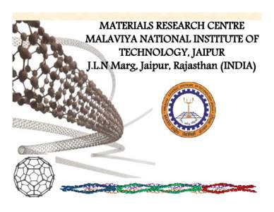 MATERIALS RESEARCH CENTRE MALAVIYA NATIONAL INSTITUTE OF TECHNOLOGY, JAIPUR J.L.N Marg Marg,, Jaipur, Rajasthan (INDIA)