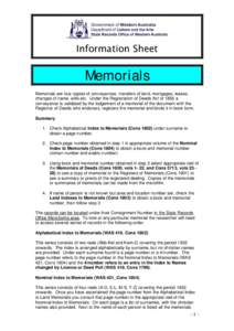 Information Sheet  Memorials Memorials are true copies of conveyances: transfers of land, mortgages, leases, changes of name, wills etc. Under the Registration of Deeds Act of 1856 a conveyance is validated by the lodgem