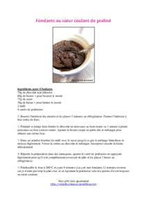 Fondants au cœur coulant de praliné  ingrédients pour 4 fondants 70g de chocolat noir pâtissier 60g de beurre + pour beurrer le moule 75g de sucre