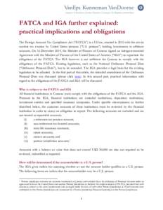 FATCA and IGA further explained: practical implications and obligations The Foreign Account Tax Compliance Act (“FATCA”) is a US law, enacted in 2010 with the aim to combat tax evasion by United States persons (“U.