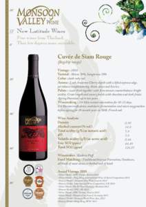 New Latitude Wines Fine wines from Thailand. That few degrees more enjoyable. Cuvée de Siam Rouge (ﬂagship range)