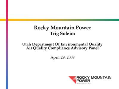 Rocky Mountain Power  Trig Soleim  Utah Department Of Environmental Quality  Air Quality Compliance Advisory Panel  April 29, 2008