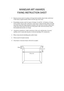 MANDJAR ART AWARDS FIXING INSTRUCTION SHEET Boxed canvases need (A) eyelets or D rings fixed on both vertical sides on the back of the frame at approximately 40mm from the top of the frame. Framed/glass pictures need two