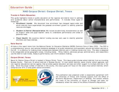 Education Guide NAS Corpus Christi: Corpus Christi, Texas Trends in Public Education This guide highlights trends in public education at the regional and district level to address core questions about school characterist