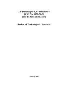 2,5-Dimercapto-1,3,4-thiadiazole [CAS No[removed]and Its Salts and Esters) Review of Toxicological Literature  January 2005