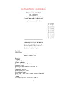 CONSOLIDATED TO 1 DECEMBER 2014 LAWS OF SEYCHELLES CHAPTER 79 FINANCIAL INSTITUTIONS ACT [31st December, 2004] Act 14 of 2004