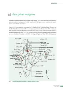 EPIDEMIOLOGY  M alaria Epidemic Investigations A number of malaria outbreaks have occurred in the country. The Centre carried out investigations of epidemics either at the request of NAMP/ State Govt./ICMR or on its own 