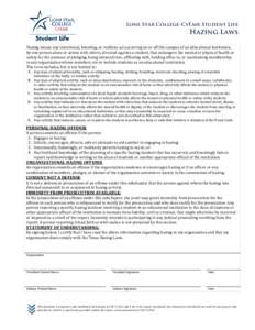 Lone Star College-CyFair Student Life  Hazing Laws Hazing means any intentional, knowing, or reckless act occurring on or off the campus of an educational institution, by one person alone or action with others, directed 