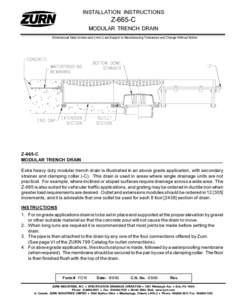 INSTALLATION INSTRUCTIONS  Z-665-C MODULAR TRENCH DRAIN Dimensional Data (inches and [ mm ]) are Subject to Manufacturing Tolerances and Change Without Notice