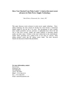 Have You Checked Your Pulse Lately? A look at the most recent advances in Pulse Power Supply Technology. David Osero, Dynatronix, Inc., Amery, WI  This paper discusses recent advances in pulse power supply technology. Pu