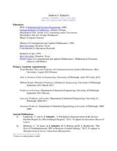 Andrew J. Schaefer andrew.schaefer [at] rice.edu http://www.caam.rice.edu/~andrew.schaefer/ Education: Ph.D. in Industrial and Systems Engineering, 2000.