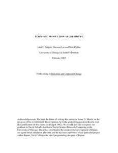 ECONOMIC PRODUCTION AS CHEMISTRY  John F. Padgett, Doowan Lee and Nick Collier University of Chicago & Santa Fe Institute February 2003