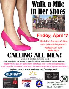 Walk a Mile in Her Shoes Friday, April 17 Birch Run Premium Outlets (next to Doodle Dog Bakery)