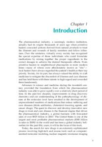 Chapter 1  Introduction The pharmaceutical industry, a seemingly modern institution, actually had its origins thousands of years ago when primitive healers concocted potions derived from natural products to treat