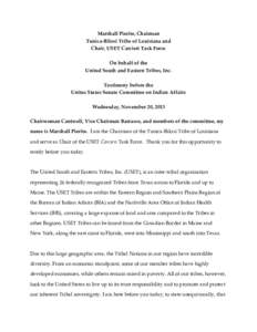 Marshall Pierite, Chairman Tunica-Biloxi Tribe of Louisiana and Chair, USET Carcieri Task Force On behalf of the United South and Eastern Tribes, Inc. Testimony before the