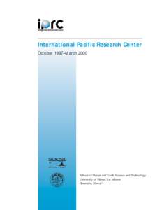 International Pacific Research Center October 1997–March 2000 School of Ocean and Earth Science and Technology University of Hawai‘i at Ma¯noa Honolulu, Hawai‘i