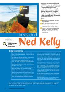 One of the units in Australian HISTORY MYSTERIES is about Ned Kelly. Was he a hero or a villain? The unit below provides a way of leading students into a consideration of Kelly as a person, by looking at what we can find
