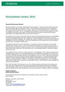 Environment review: Report Annual Environment Review We see two big environmental challenges facing the planet - climate change and resource use. Extreme weather events continued in 2013, most notably Typhoon Haiy